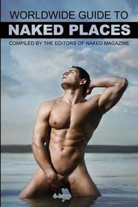 Cover image for Naked Magazine's Worldwide Guide to Naked Places - 8th Edition