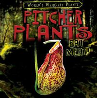 Cover image for Pitcher Plants Eat Meat!
