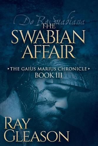 Cover image for The Swabian Affair: Book III of the Gaius Marius Chronicle