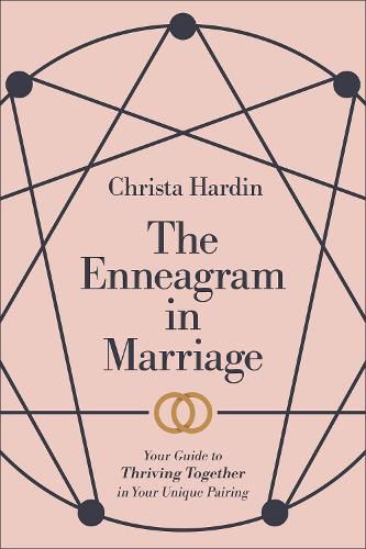 Cover image for The Enneagram in Marriage - Your Guide to Thriving Together in Your Unique Pairing