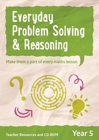 Cover image for Year 5 Everyday Problem Solving and Reasoning: Teacher Resources with CD-ROM