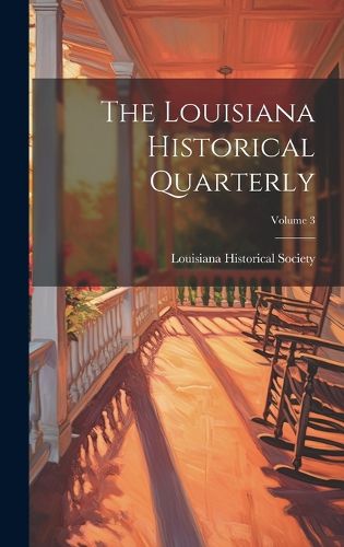 Cover image for The Louisiana Historical Quarterly; Volume 3