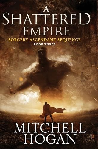 Cover image for A Shattered Empire: Book Three of the Sorcery Ascendant Sequence