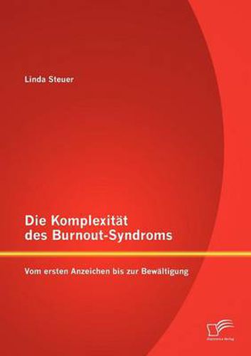 Cover image for Die Komplexitat des Burnout-Syndroms: Vom ersten Anzeichen bis zur Bewaltigung