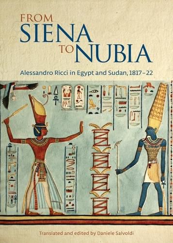 Cover image for From Siena to Nubia: Alessandro Ricci in Egypt and Sudan, 1817-22