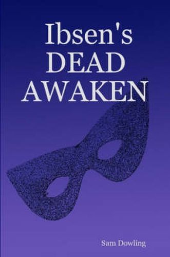Cover image for Ibsen's DEAD AWAKEN