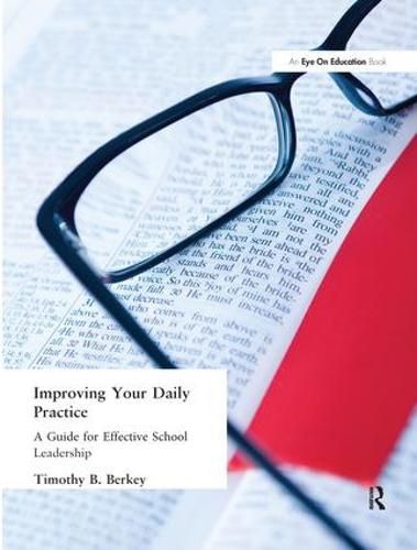 Cover image for Improving Your Daily Practice:: A Guide for Effective School Leadership