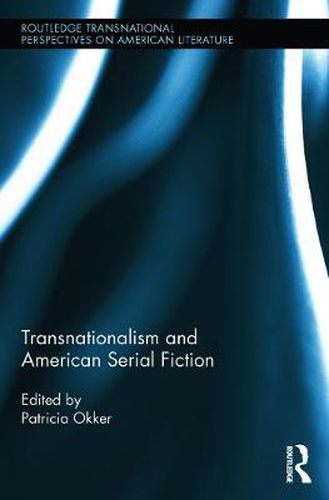 Cover image for Transnationalism and American Serial Fiction
