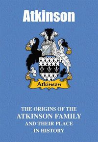 Cover image for Atkinson: The Origins of the Atkinson Family and Their Place in History