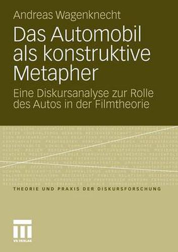 Cover image for Das Automobil als konstruktive Metapher: Eine Diskursanalyse zur Rolle des Autos in der Filmtheorie