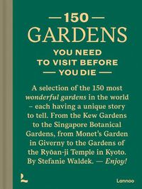 Cover image for 150 Gardens You Need To Visit Before You Die