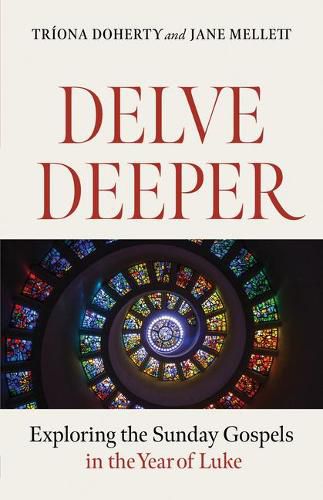 Cover image for Delve Deeper: Exploring the Sunday Gospels in the Year of Luke