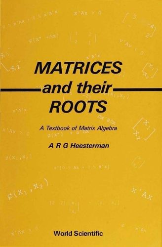 Cover image for Matrices And Their Roots: A Textbook Of Matrix Algebra