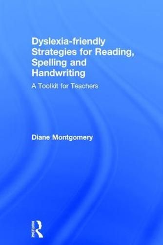 Cover image for Dyslexia-friendly Strategies for Reading, Spelling and Handwriting: A Toolkit for Teachers