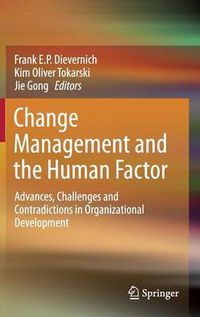 Cover image for Change Management and the Human Factor: Advances, Challenges and Contradictions in Organizational Development