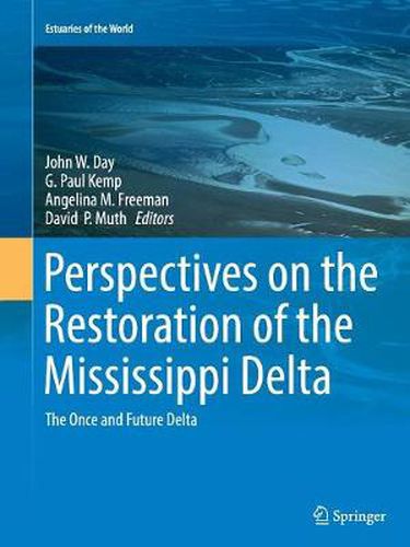 Perspectives on the Restoration of the Mississippi Delta: The Once and Future Delta