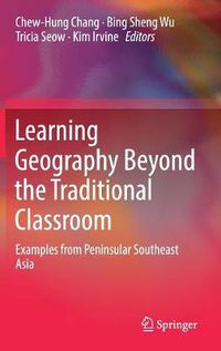 Cover image for Learning Geography Beyond the Traditional Classroom: Examples from Peninsular Southeast Asia