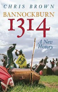 Cover image for Bannockburn 1314: A New History