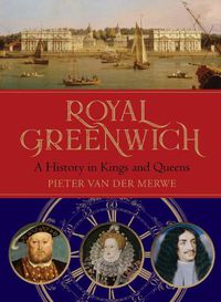 Cover image for Royal Greenwich: A History in Kings and Queens