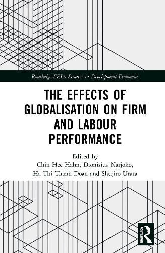Cover image for The Effects of Globalisation on Firm and Labour Performance
