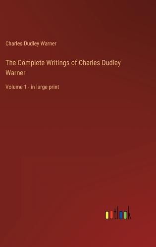 Cover image for The Complete Writings of Charles Dudley Warner