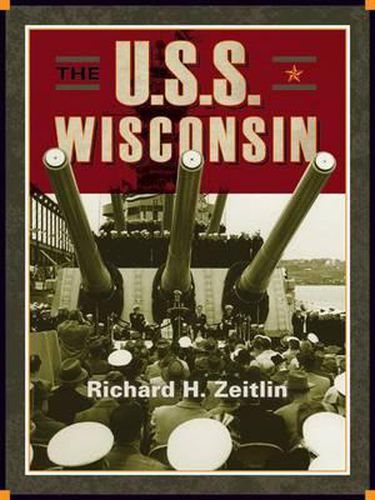 Cover image for The USS Wisconsin: A History of Two Battleships