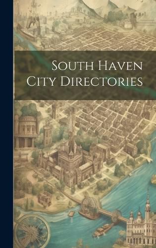 Cover image for South Haven City Directories