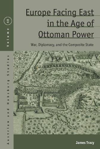 Cover image for Europe Facing East in the Age of Ottoman Power