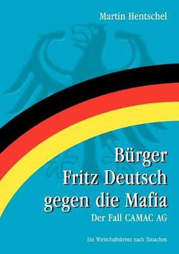 Cover image for Burger Fritz Deutsch gegen die Mafia: Der Fall CAMAC AG