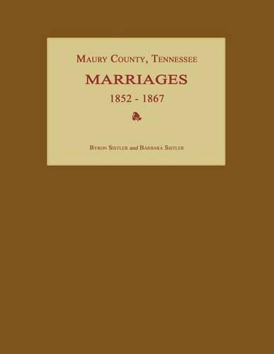 Cover image for Maury County, Tennessee, Marriages 1852-1867