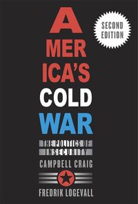Cover image for America's Cold War: The Politics of Insecurity, Second Edition