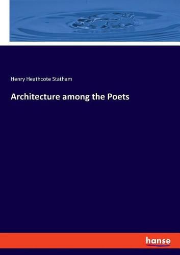 Cover image for Architecture among the Poets