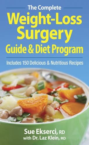 Cover image for The Complete Weight-loss Surgery Guide and Diet Program