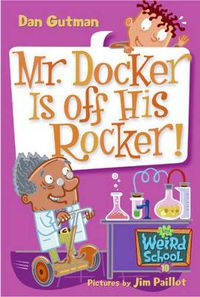 Cover image for My Weird School #10: Mr. Docker Is off His Rocker!