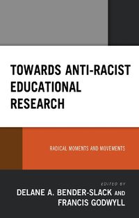 Cover image for Towards Anti-Racist Educational Research: Radical Moments and Movements