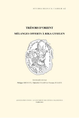 Tresors D'Orient: Melanges Offerts a Rika Gyselen