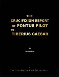 Cover image for The Crucifixion Report of Pontus Pilot to