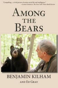 Cover image for Among the Bears: Raising Orphan Cubs in the Wild