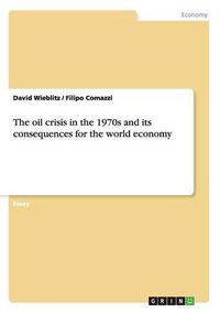 Cover image for The oil crisis in the 1970s and its consequences for the world economy