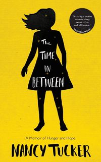 Cover image for The Time In Between: A memoir of hunger and hope