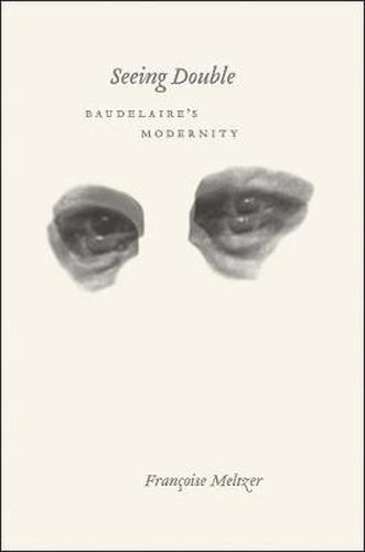 Cover image for Seeing Double: Baudelaire's Modernity