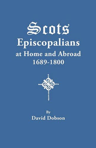 Cover image for Scots Episcopalians at Home and Abroad, 1689-1800