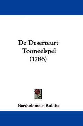 Cover image for de Deserteur: Tooneelspel (1786)