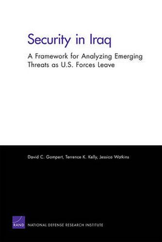 Security in Iraq: A Framework for Analyzing Emerging Threats as U.S. Forces Leave