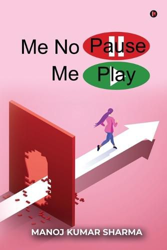 Cover image for Me No Pause, Me Play