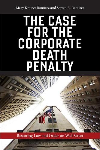 Cover image for The Case for the Corporate Death Penalty: Restoring Law and Order on Wall Street