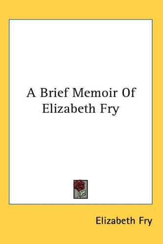 Cover image for A Brief Memoir Of Elizabeth Fry