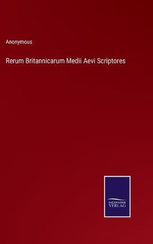 Cover image for Rerum Britannicarum Medii Aevi Scriptores