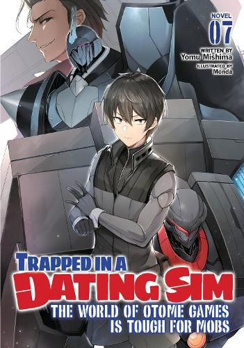 Cover image for Trapped in a Dating Sim: The World of Otome Games is Tough for Mobs (Light Novel) Vol. 7