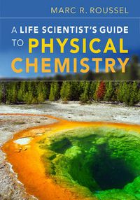 Cover image for A Life Scientist's Guide to Physical Chemistry